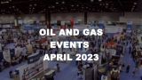 OIL AND GAS EVENTS FOR APRIL 2023