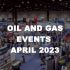 OIL AND GAS EVENTS FOR MARCH 2023